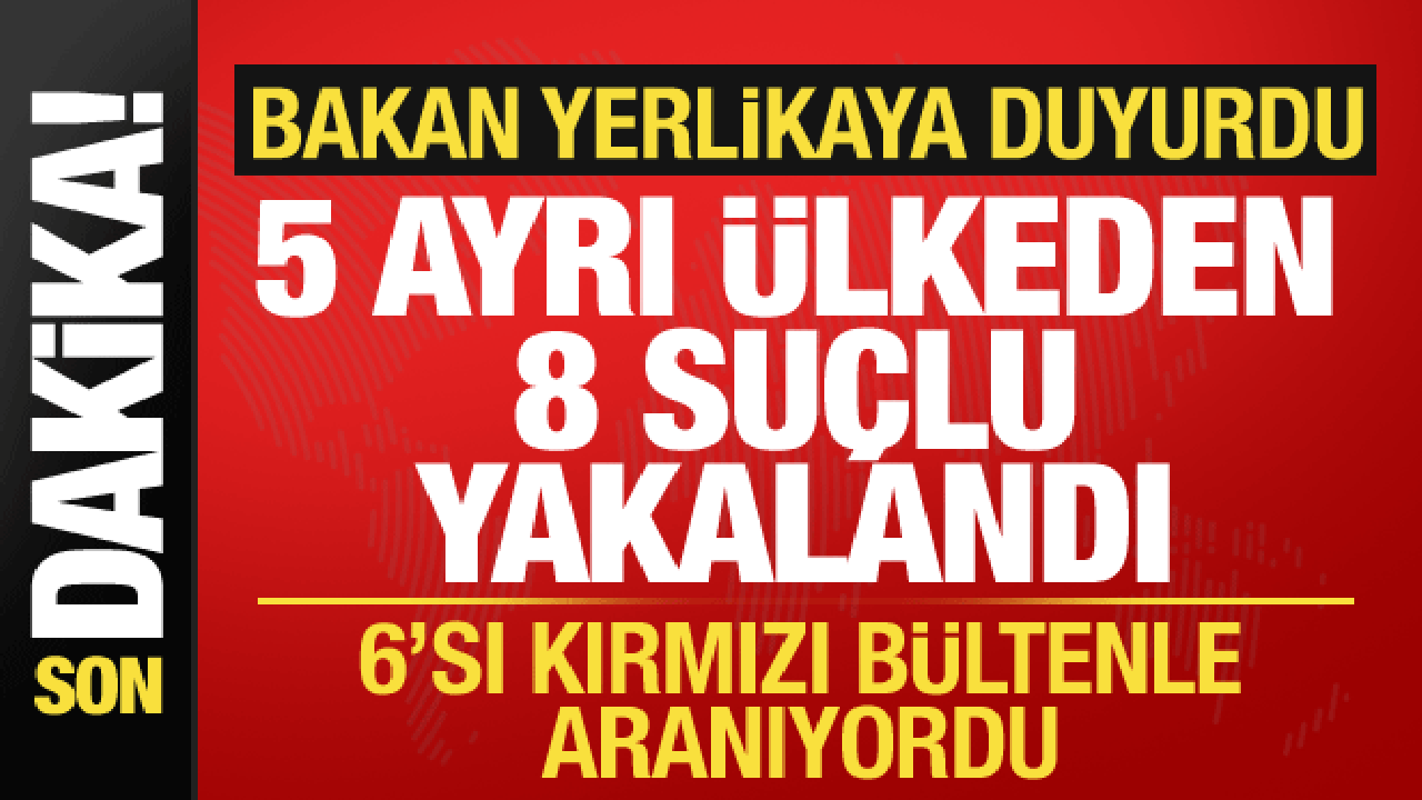 kirmizi bulten ve ulusal seviyede aranan 8 suclu turkiyeye getirildi yRuBfLt3