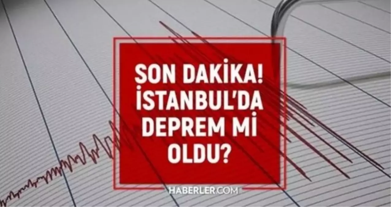 son dakika 26 ekim istanbulda az once deprem mi oldu istanbulda deprem nerede kac buyuklugunde 26 ekim kandilli son depremler 1rmhIPCh.jpg